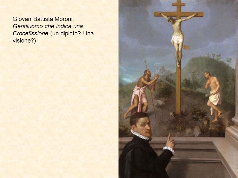 Giovan Battista Moroni, Gentiluomo che indica una Crocefissione (un dipinto Una visione )