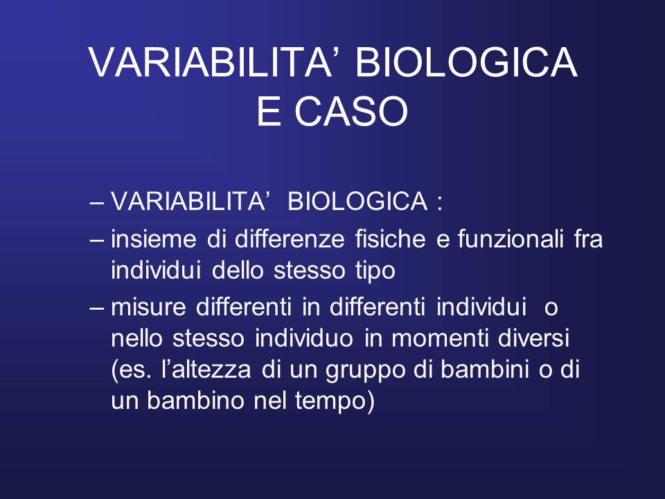 VARIABILITA’ BIOLOGICA E CASO