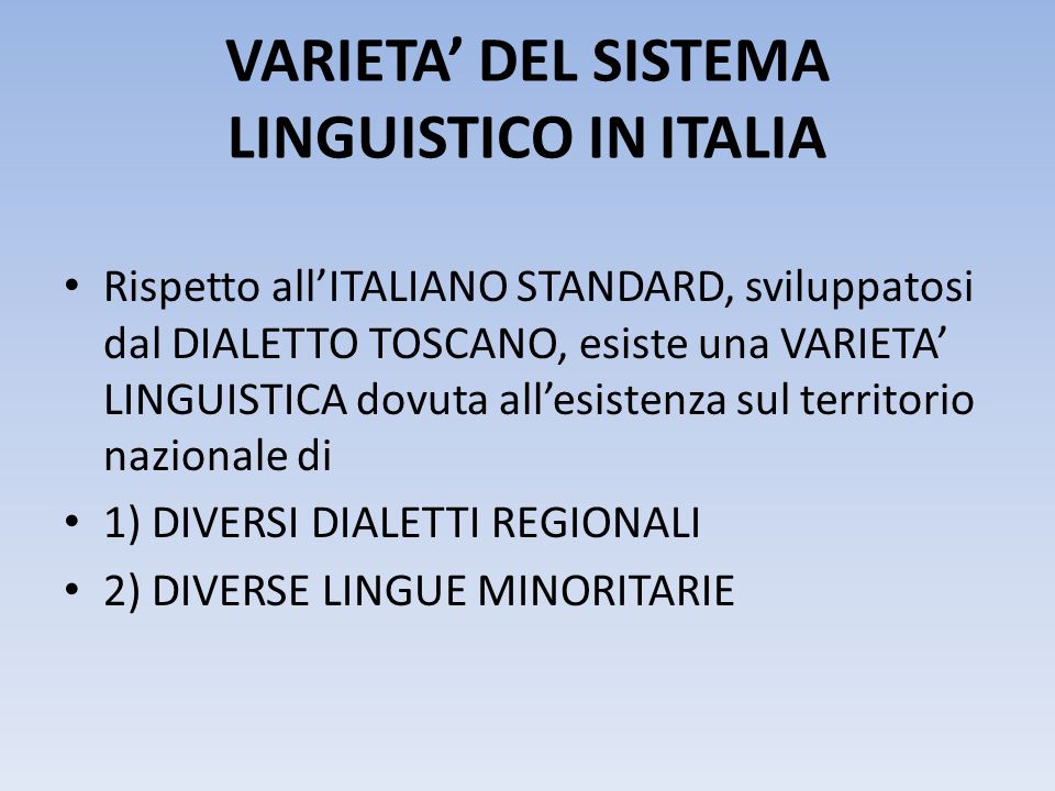 VARIETA’ DEL SISTEMA LINGUISTICO IN ITALIA