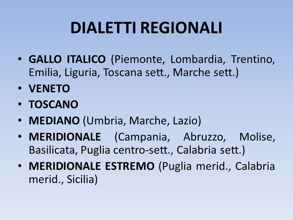 DIALETTI REGIONALI GALLO ITALICO (Piemonte, Lombardia, Trentino, Emilia, Liguria, Toscana sett., Marche sett.)