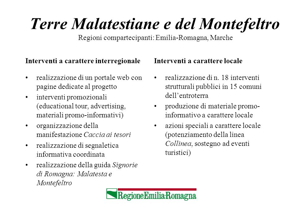 Terre Malatestiane e del Montefeltro Regioni compartecipanti: Emilia-Romagna, Marche