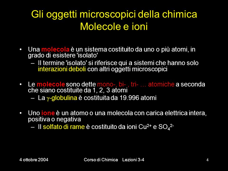 Gli oggetti microscopici della chimica Molecole e ioni