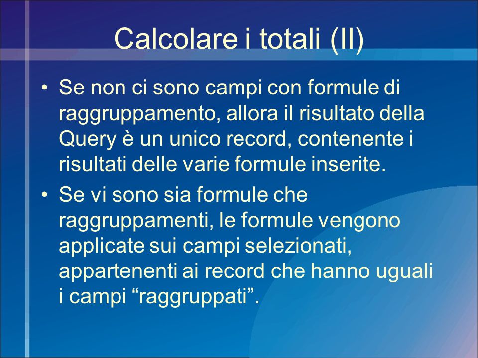 Calcolare i totali (II)