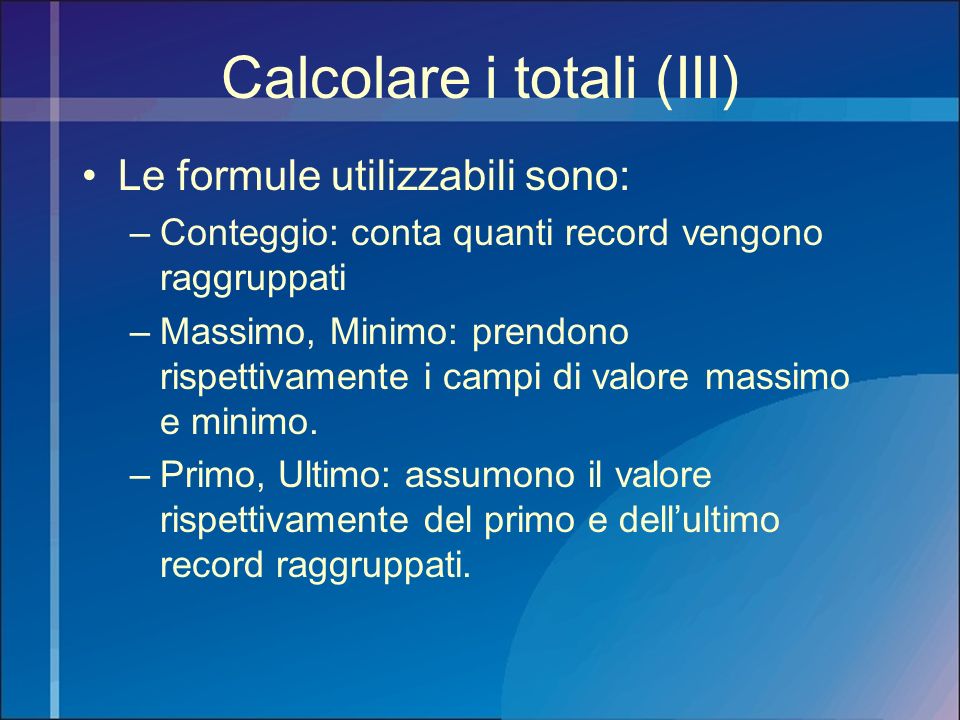 Calcolare i totali (III)