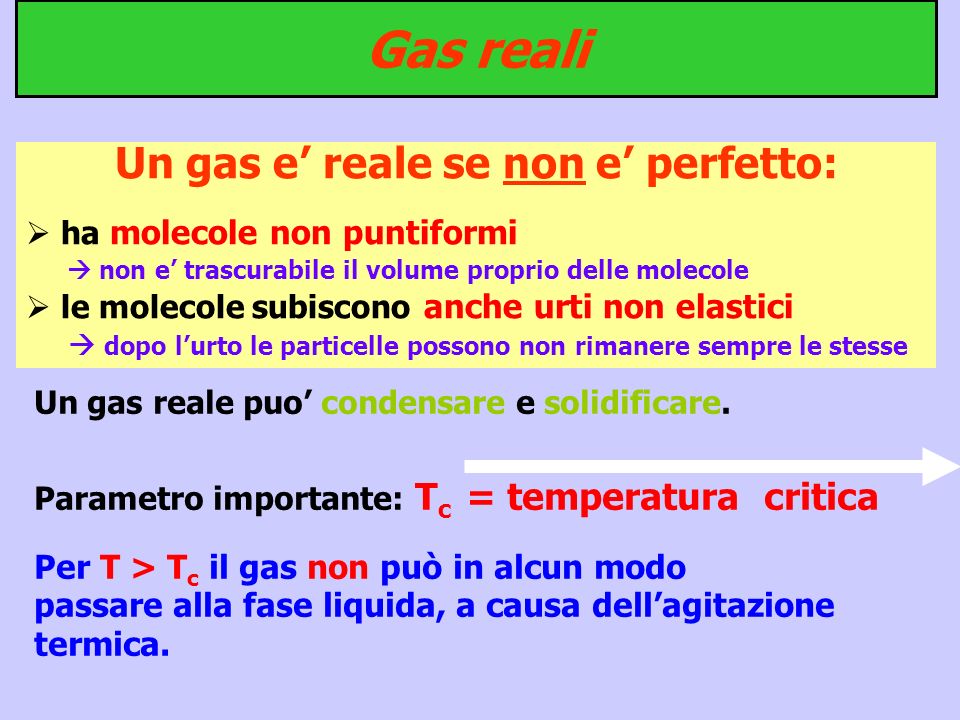Un gas e’ reale se non e’ perfetto: