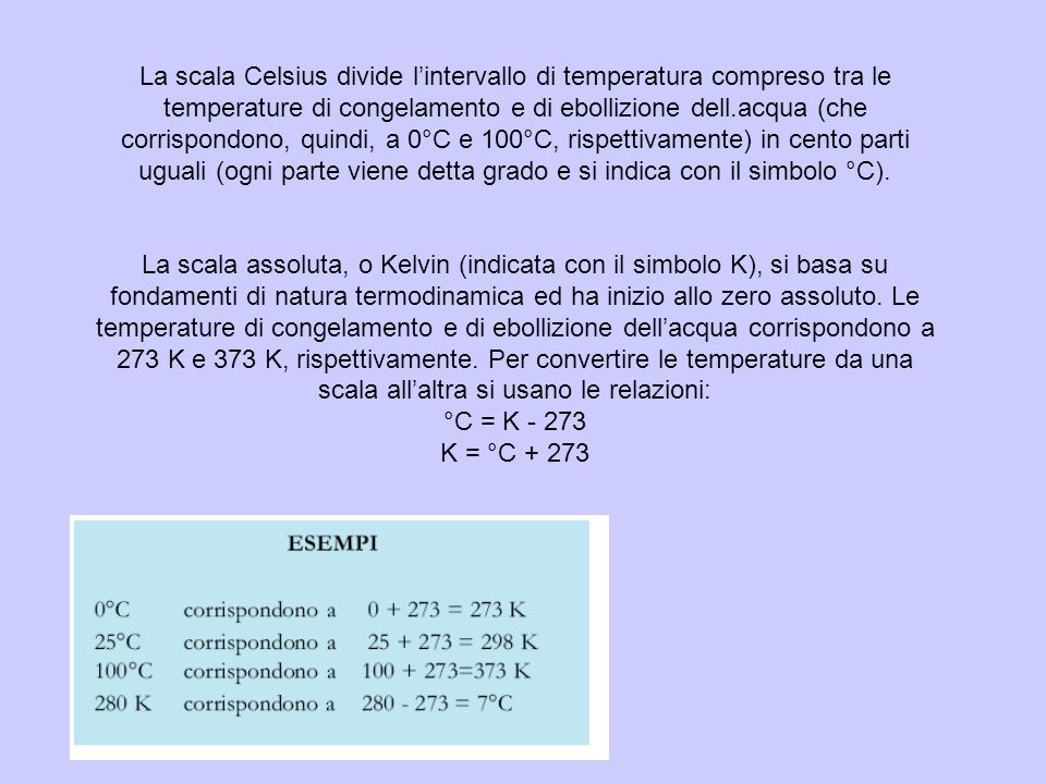 La scala Celsius divide l’intervallo di temperatura compreso tra le