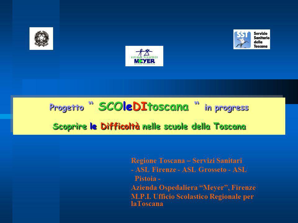 Progetto SCOleDItoscana in progress Scoprire le Difficoltà nelle scuole della Toscana