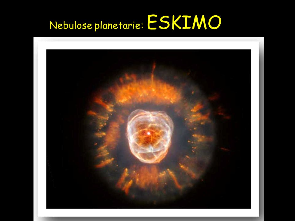 Nebulose planetarie: ESKIMO