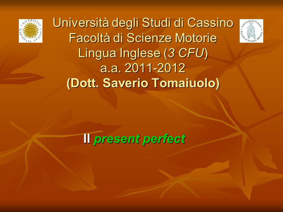 Università degli Studi di Cassino Facoltà di Scienze Motorie Lingua Inglese (3 CFU) a.a (Dott. Saverio Tomaiuolo)