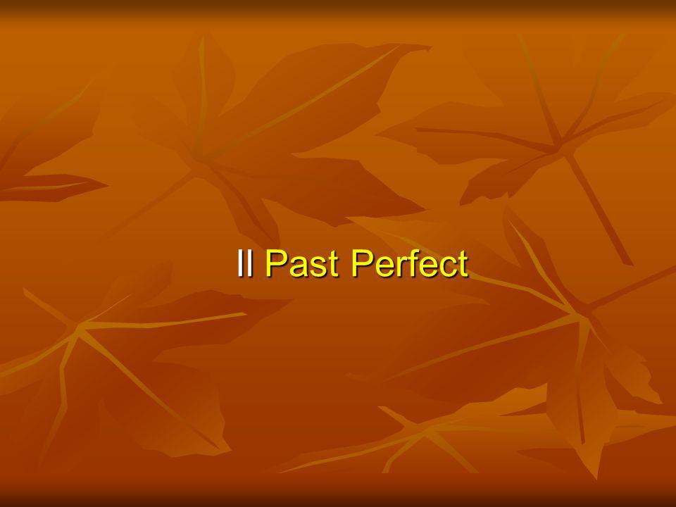 Il Past Perfect