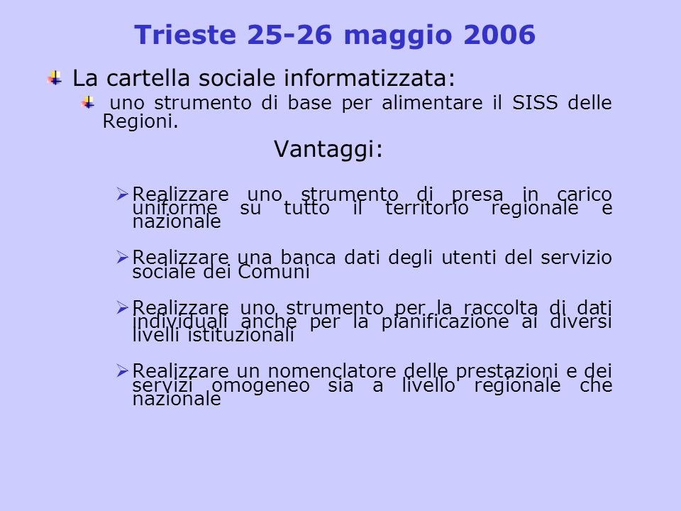 Trieste maggio 2006 La cartella sociale informatizzata: