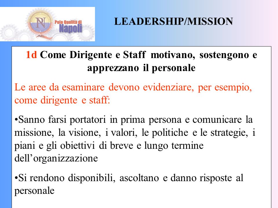LEADERSHIP/MISSION 1d Come Dirigente e Staff motivano, sostengono e apprezzano il personale.
