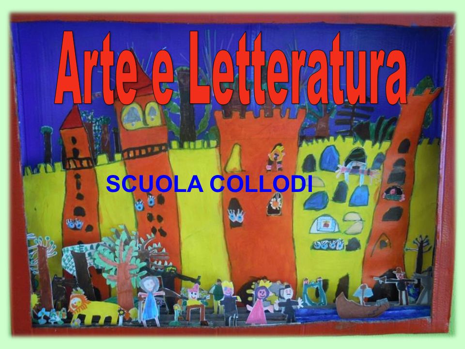 Arte e Letteratura SCUOLA COLLODI
