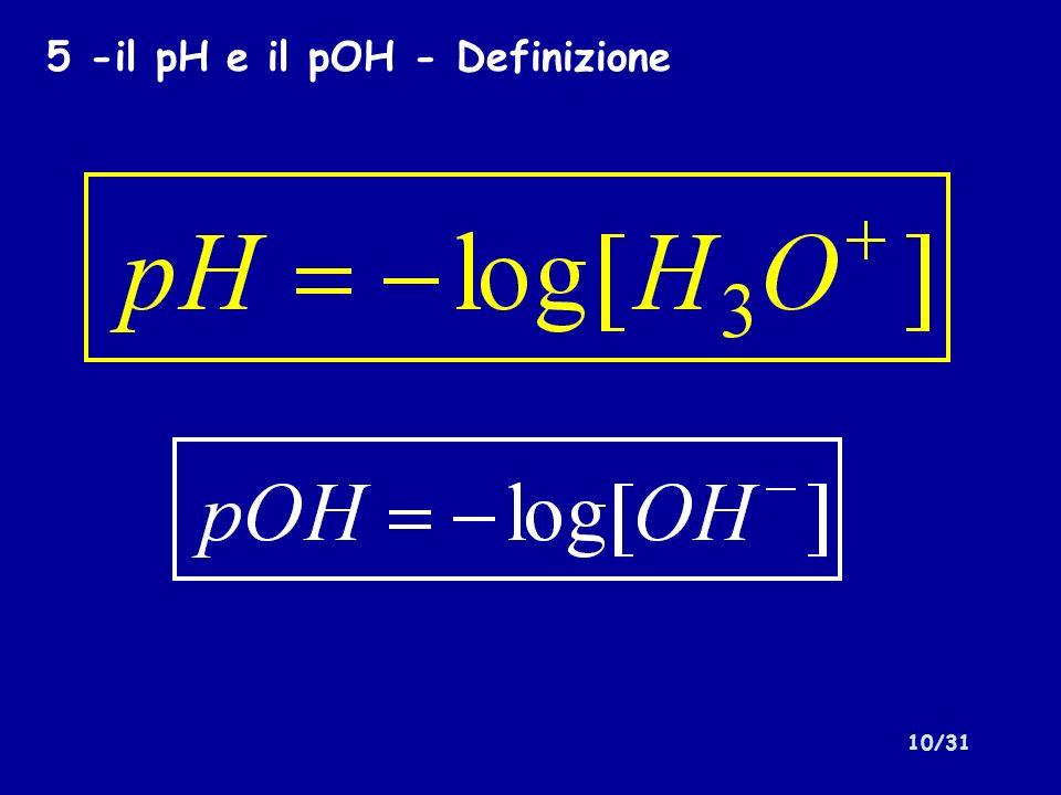 5 -il pH e il pOH - Definizione