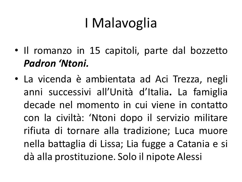 I Malavoglia Il romanzo in 15 capitoli, parte dal bozzetto Padron ‘Ntoni.