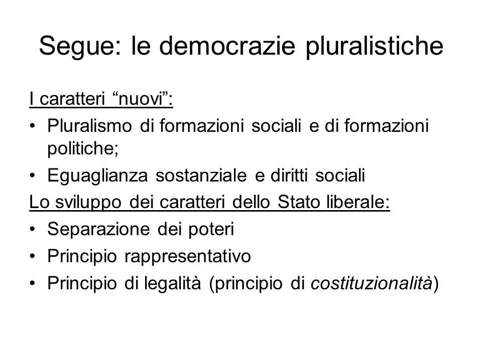 Segue: le democrazie pluralistiche