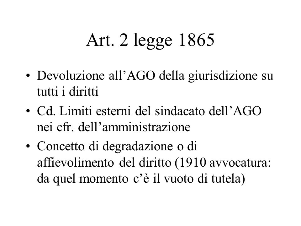 Art. 2 legge 1865 Devoluzione all’AGO della giurisdizione su tutti i diritti.