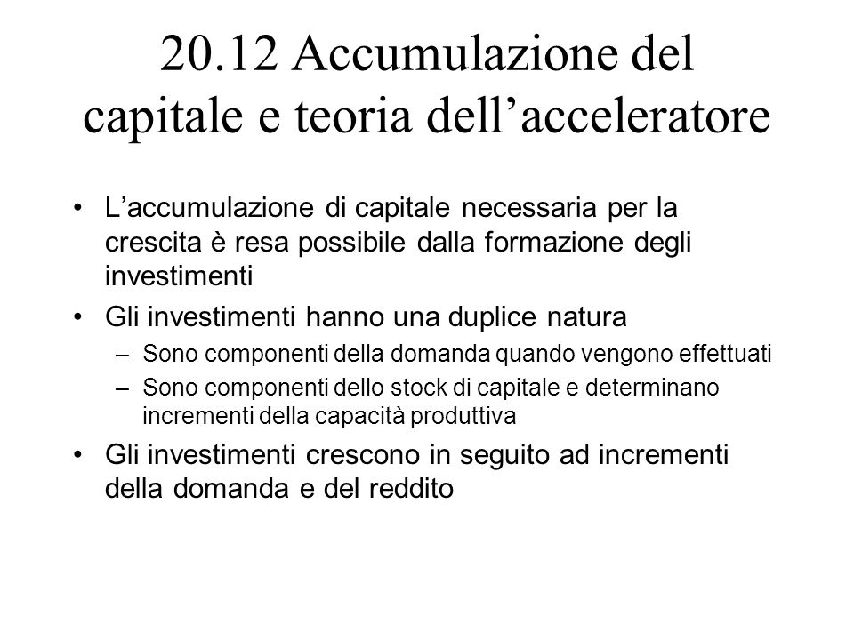 20.12 Accumulazione del capitale e teoria dell’acceleratore