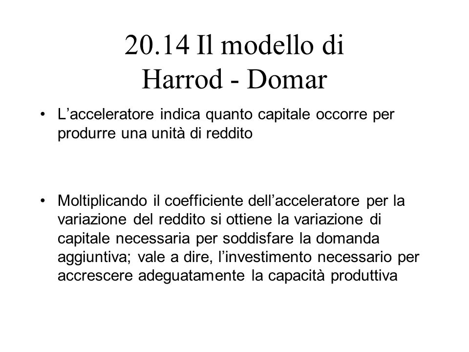 20.14 Il modello di Harrod - Domar