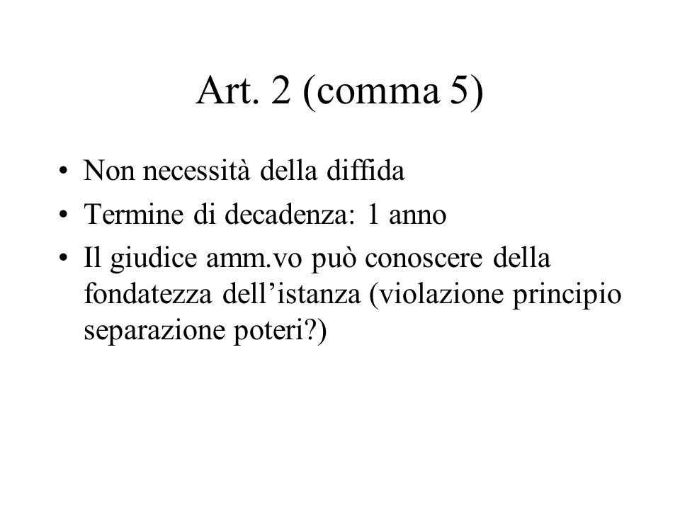 Art. 2 (comma 5) Non necessità della diffida