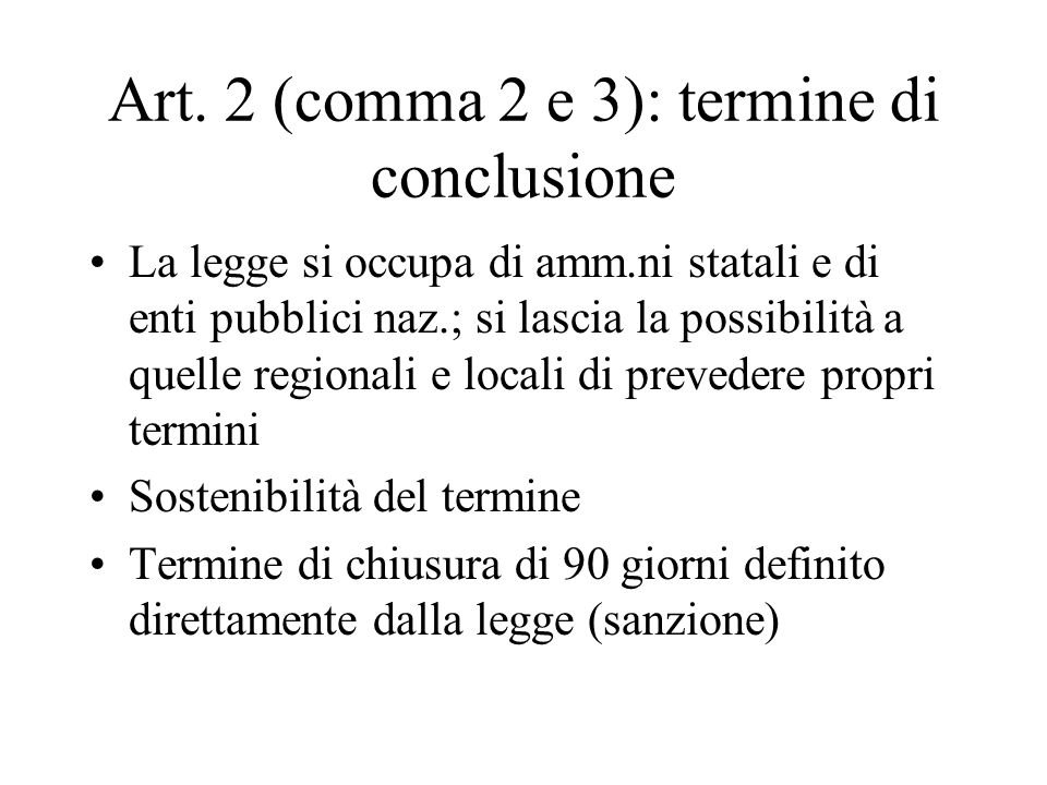 Art. 2 (comma 2 e 3): termine di conclusione