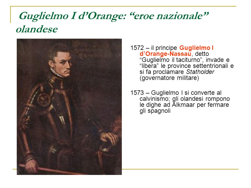 Guglielmo I d’Orange: eroe nazionale olandese