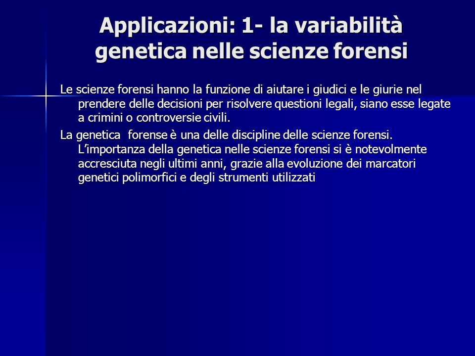 Applicazioni: 1- la variabilità genetica nelle scienze forensi