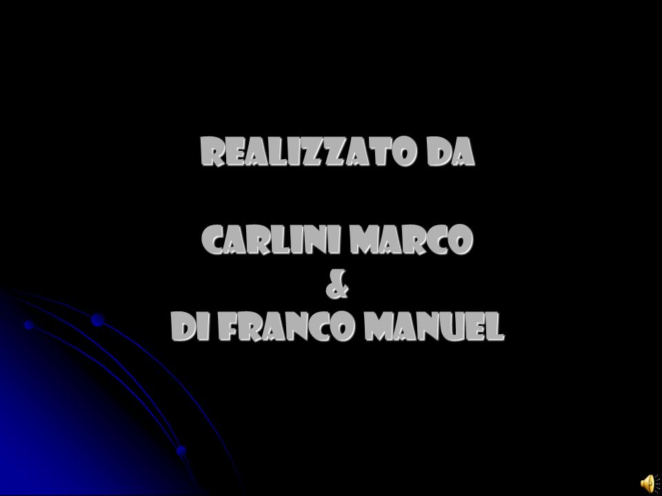 Realizzato da CARLINI MARCO & DI FRANCO MANUEL
