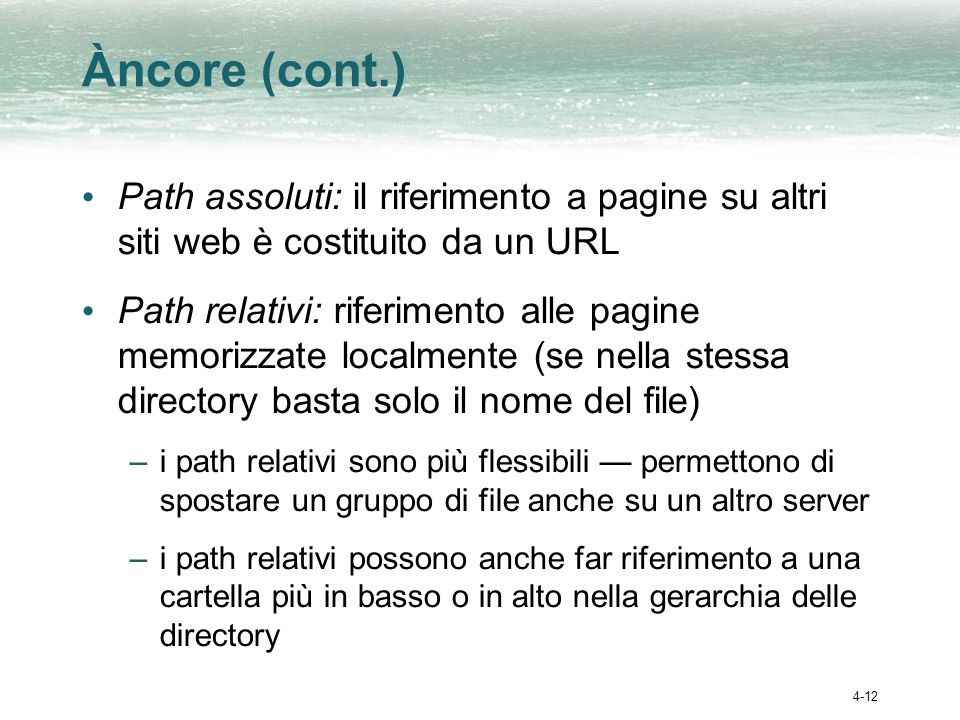 Àncore (cont.) Path assoluti: il riferimento a pagine su altri siti web è costituito da un URL.