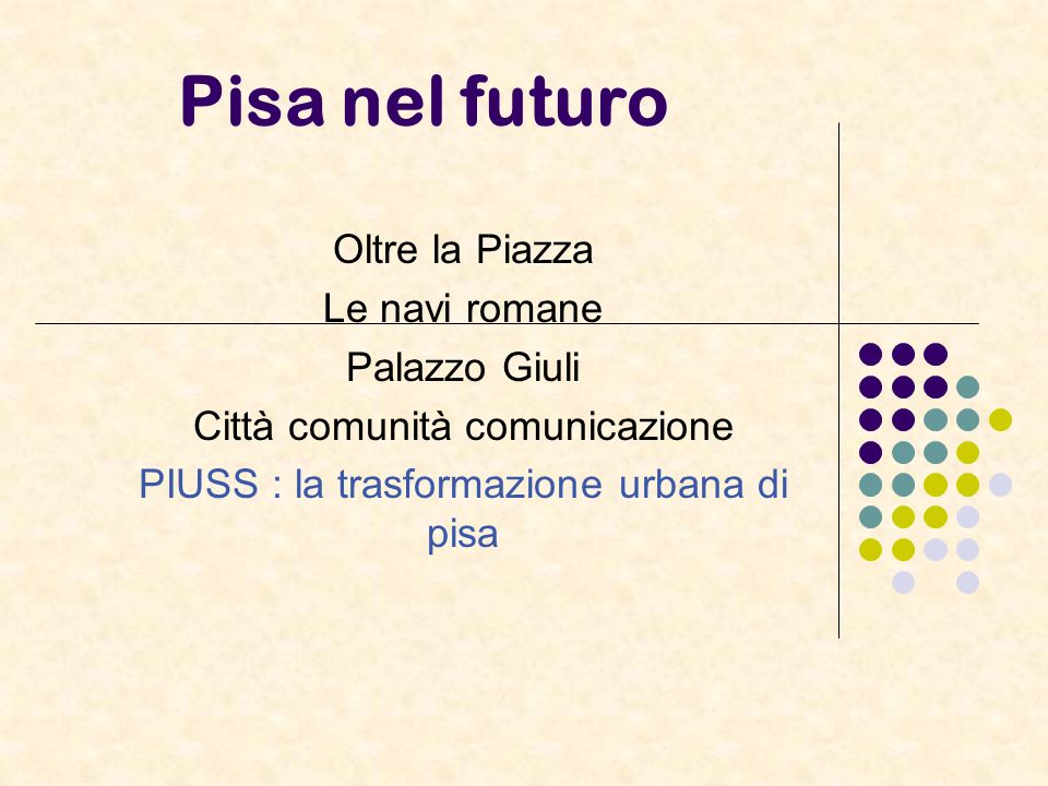 Pisa nel futuro Oltre la Piazza Le navi romane Palazzo Giuli