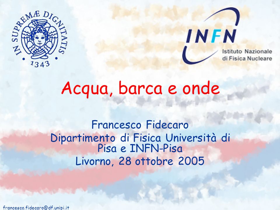 Dipartimento di Fisica Università di Pisa e INFN-Pisa