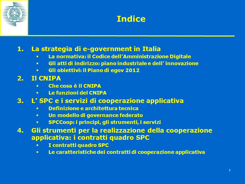 Indice La strategia di e-government in Italia Il CNIPA
