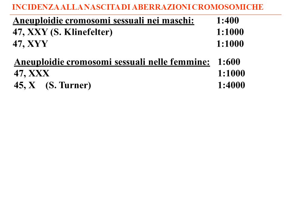 Aneuploidie cromosomi sessuali nei maschi: 1:400