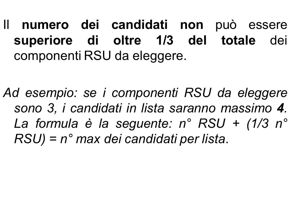 Il numero dei candidati non può essere superiore di oltre 1/3 del totale dei componenti RSU da eleggere.