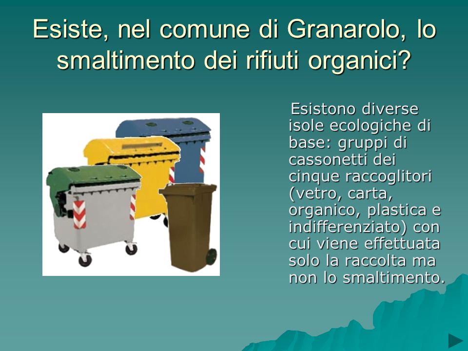 Esiste, nel comune di Granarolo, lo smaltimento dei rifiuti organici