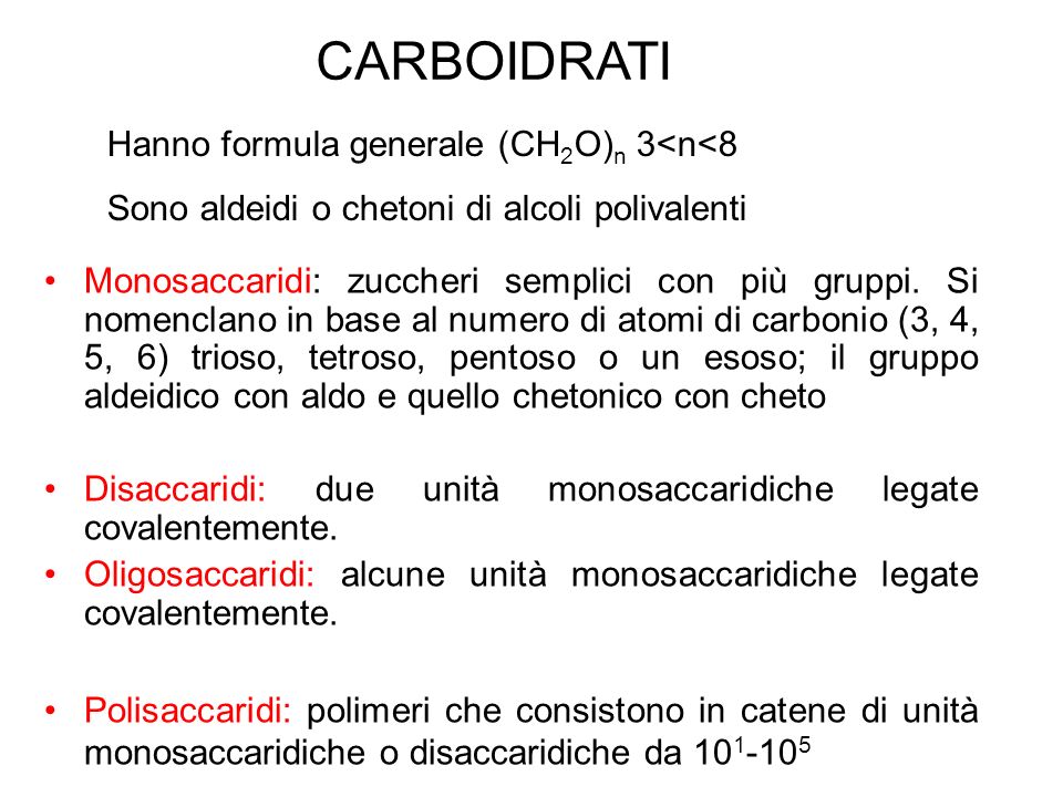 CARBOIDRATI Hanno formula generale (CH2O)n 3<n<8
