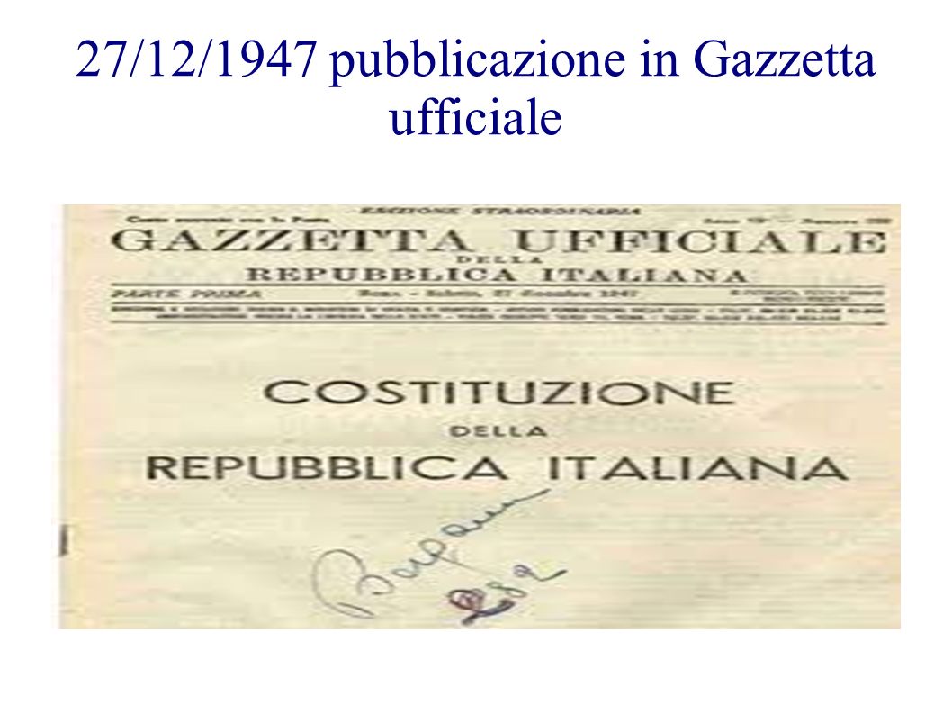 27/12/1947 pubblicazione in Gazzetta ufficiale