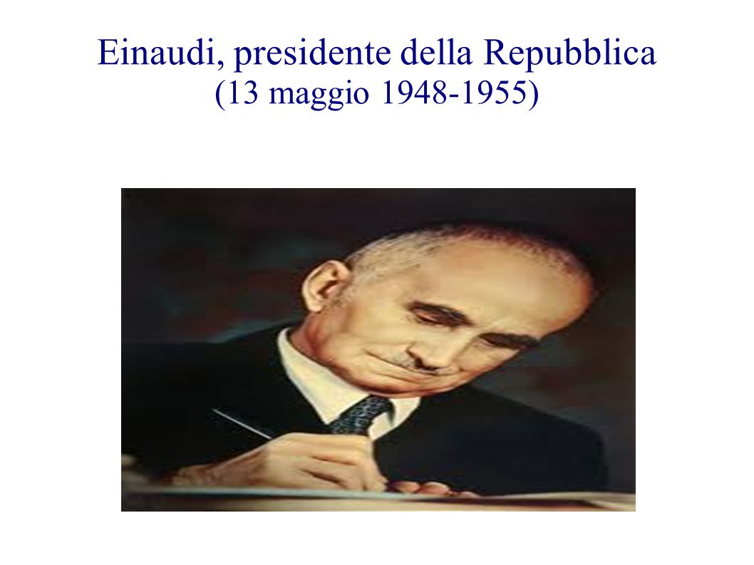 Einaudi, presidente della Repubblica (13 maggio )