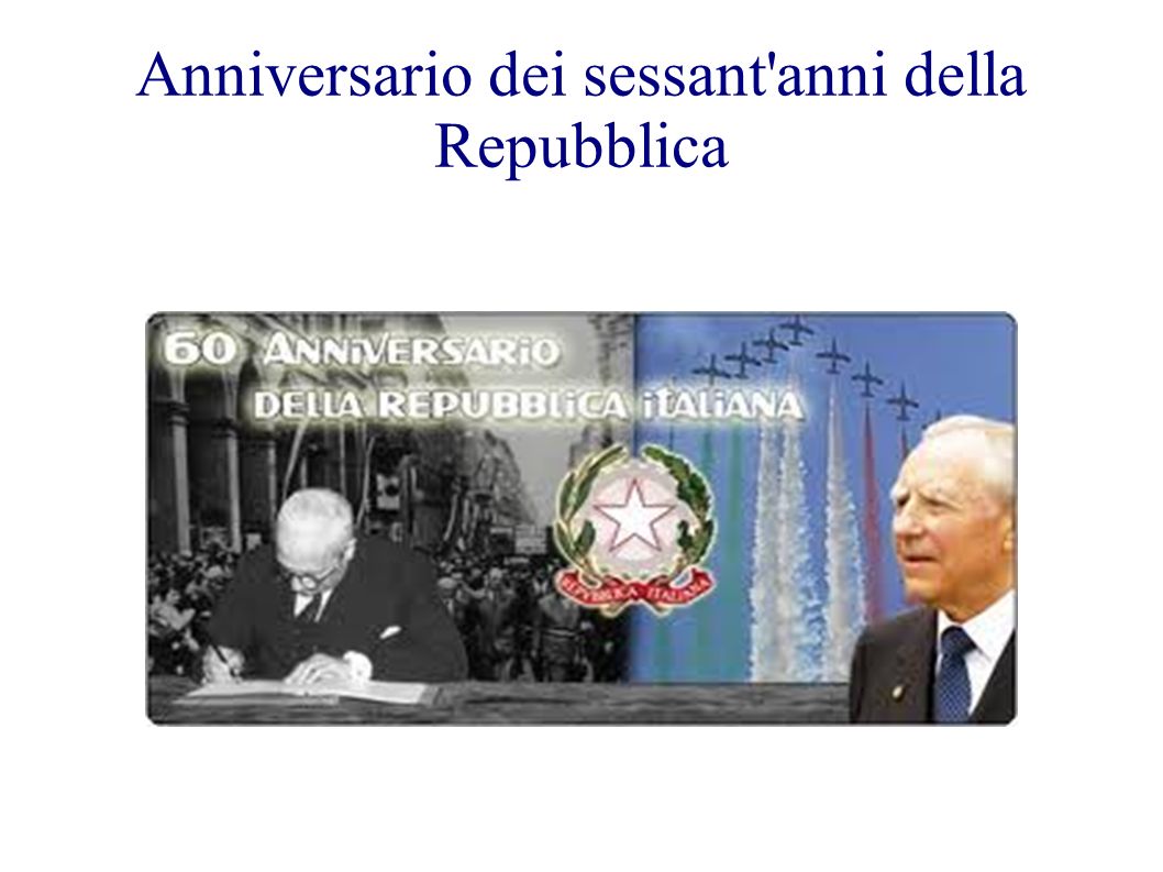 Anniversario dei sessant anni della Repubblica