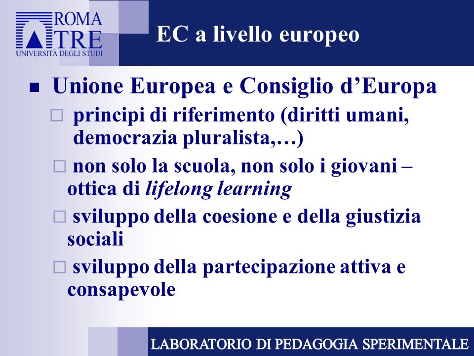 EC a livello europeo Unione Europea e Consiglio d’Europa