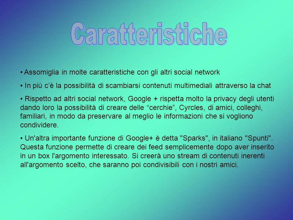 Caratteristiche Assomiglia in molte caratteristiche con gli altri social network.