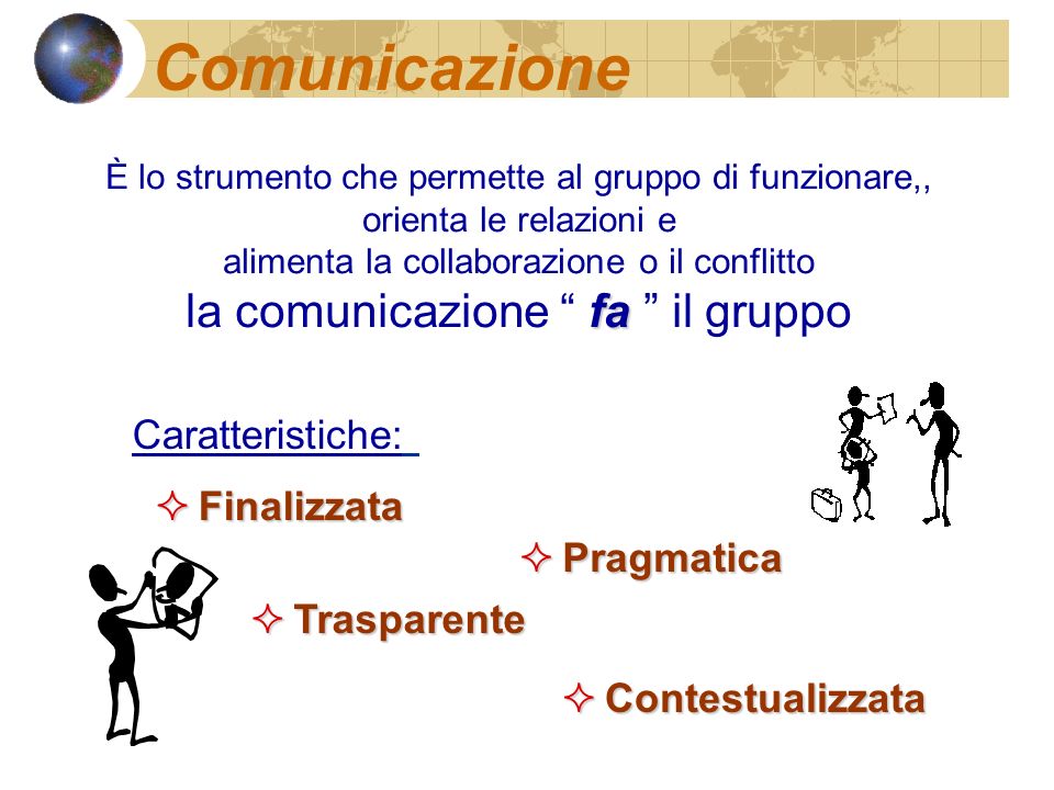 Comunicazione la comunicazione fa il gruppo Caratteristiche:
