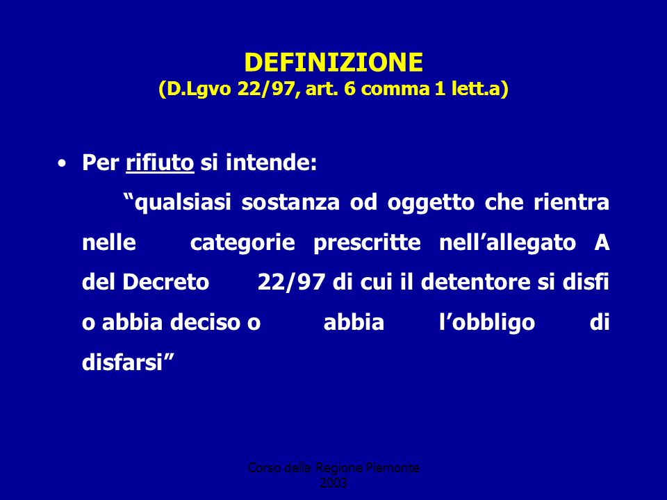 DEFINIZIONE (D.Lgvo 22/97, art. 6 comma 1 lett.a)