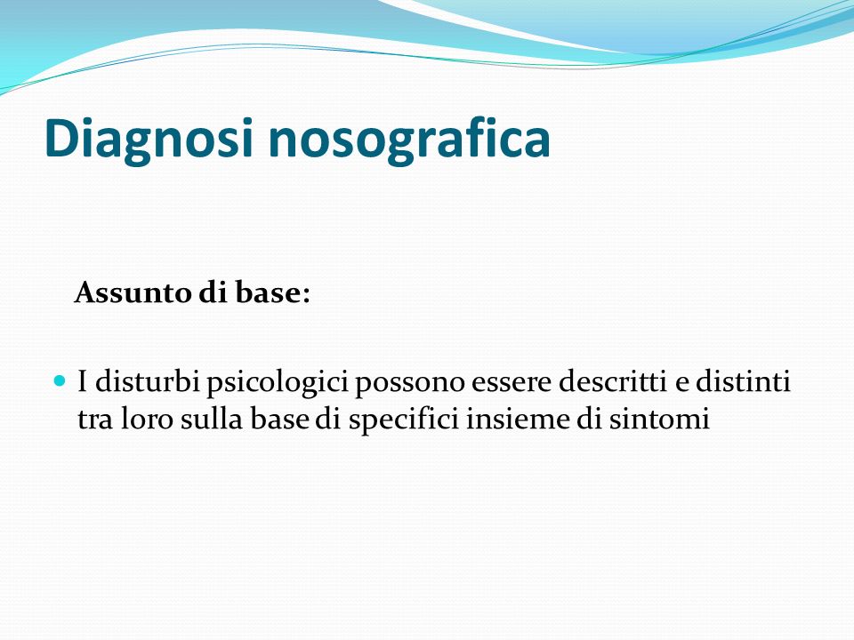 Diagnosi nosografica Assunto di base: