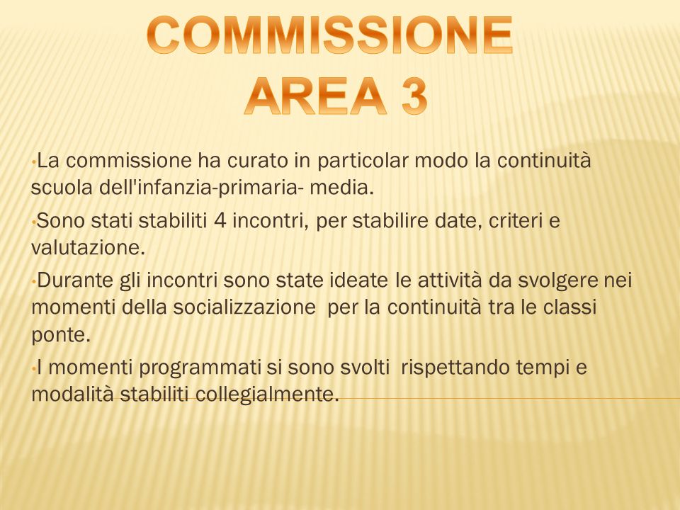 COMMISSIONE AREA 3. La commissione ha curato in particolar modo la continuità scuola dell infanzia-primaria- media.