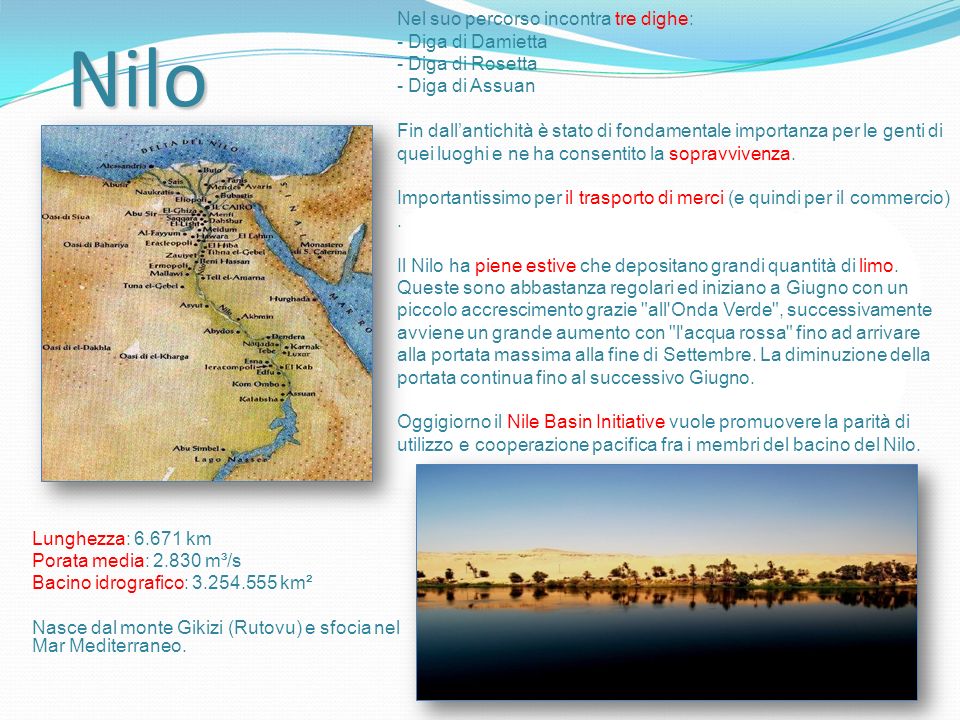 Nilo Nel suo percorso incontra tre dighe: - Diga di Damietta