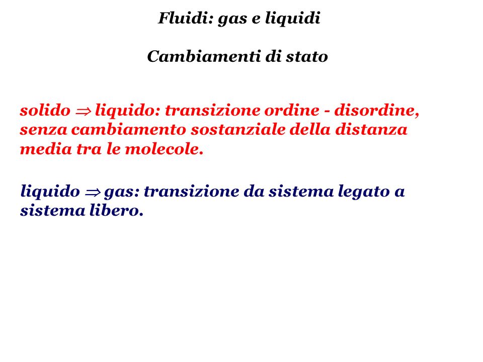 Fluidi: gas e liquidi Cambiamenti di stato.