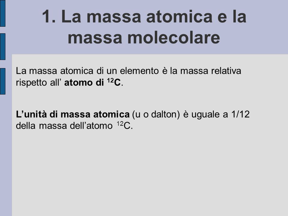 1. La massa atomica e la massa molecolare