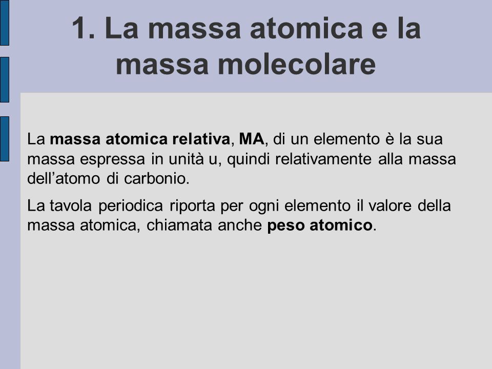 1. La massa atomica e la massa molecolare
