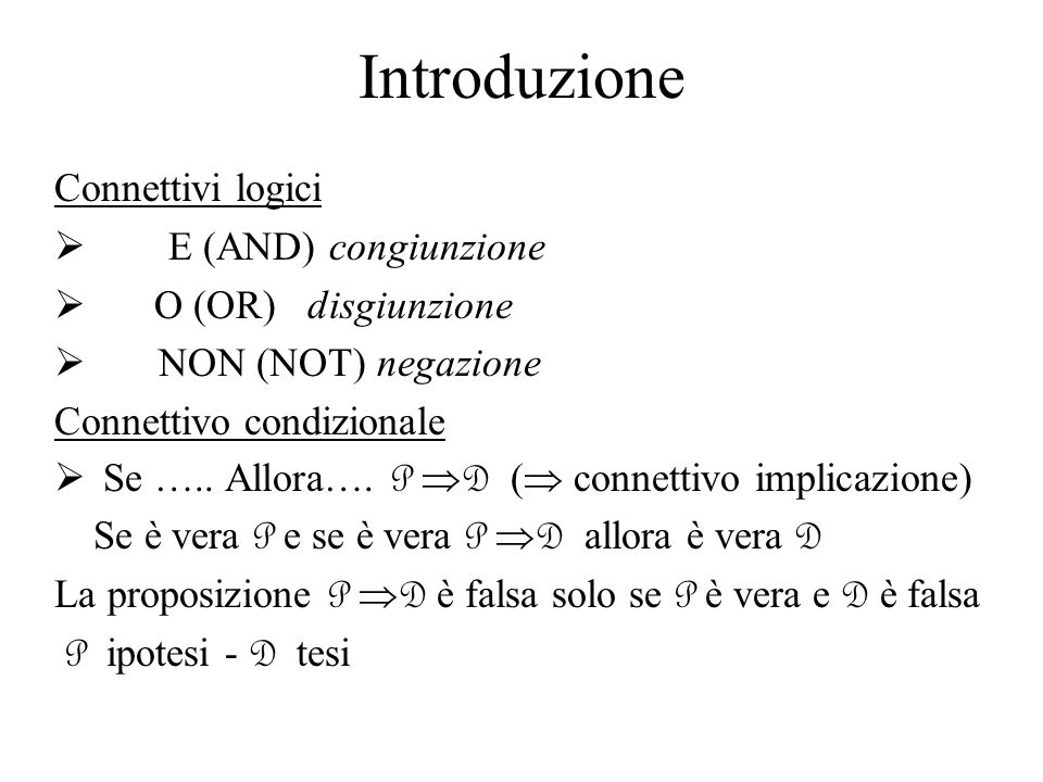 Introduzione Connettivi logici E (AND) congiunzione